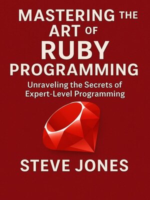 cover image of Mastering the Art of Ruby Programming